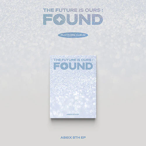 AB6IX - THE FUTURE IS OURS FOUND 8TH EP ALBUM PLATFORM VER.